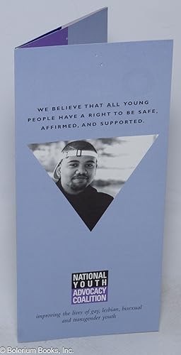 We believe that all young people have a right to b safe, affirmed, & supported [brochure]