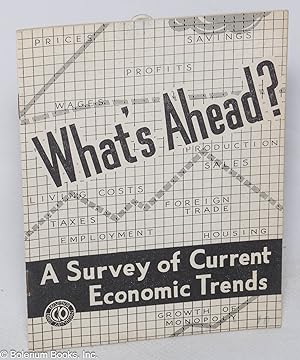 What's Ahead? A survey of current economic trends
