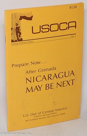 Prepare now. After Grenada Nicaragua may be next
