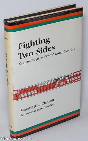 Fighting two sides: Kenyan chiefs and politicians, 1918 - 1940