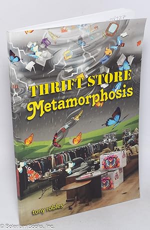 Image du vendeur pour Thrift store metamorphosis mis en vente par Bolerium Books Inc.