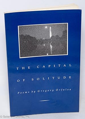 The Capital of Solitude: Poems [inscribed & signed]