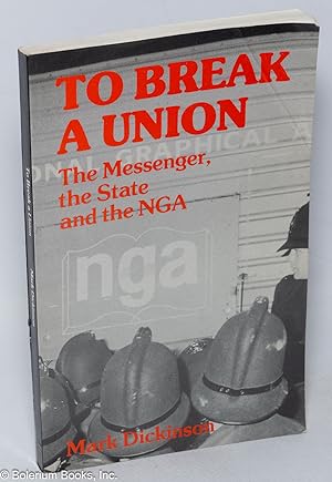 To break a union; the messenger, the state and the NGA