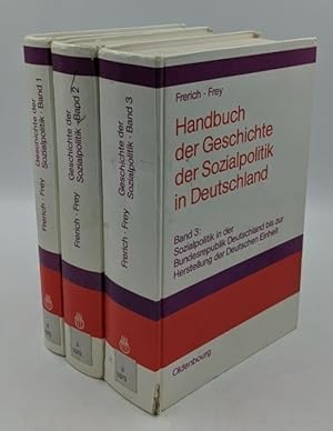 Handbuch der Geschichte der Sozialpolitik in Deutschland - 3 Bände : 1. Von der vorindustriellen ...