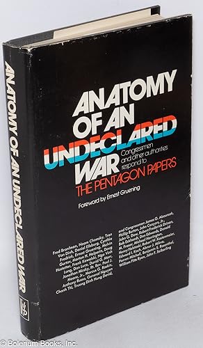 Anatomy of an Undeclared War: Congressmen and Other Authorities Respond the the Pentagon Papers