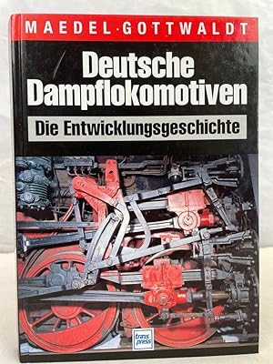 Seller image for Deutsche Dampflokomotiven : die Entwicklungsgeschichte. Karl-Ernst Maedel ; Alfred B. Gottwaldt for sale by Antiquariat Bler