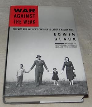 Immagine del venditore per War Against the Weak: Eugenics and America's Campaign to Create a Master Race venduto da Pheonix Books and Collectibles