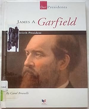 Imagen del vendedor de James A. Garfield: Our Twentieth President (Our Presidents) a la venta por P Peterson Bookseller