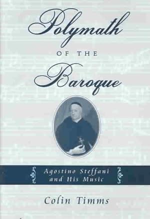 Seller image for Polymath of the Baroque : Agostino Steffani and His Music for sale by GreatBookPrices
