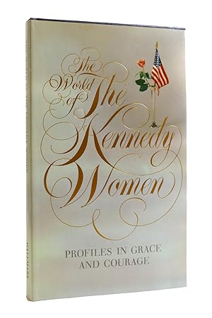Seller image for THE WORLD OF THE KENNEDY WOMEN Profiles in Grace and Courage for sale by Rare Book Cellar