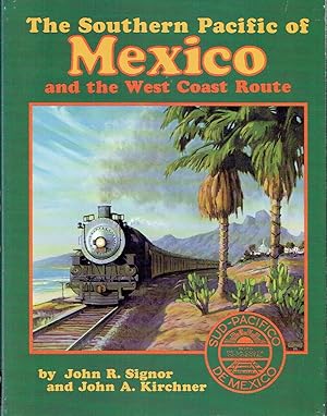 Seller image for The Southern Pacific of Mexico and the West Coast Route for sale by Blue Whale Books, ABAA