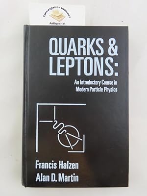 Seller image for Quarks and Leptons .An Introductory Course in Modern Particle Physics ISBN 10: 0471811874ISBN 13: 9780471811879 for sale by Chiemgauer Internet Antiquariat GbR