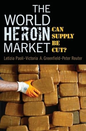 Seller image for World Heroin Market : Can Supply Be Cut? for sale by GreatBookPrices