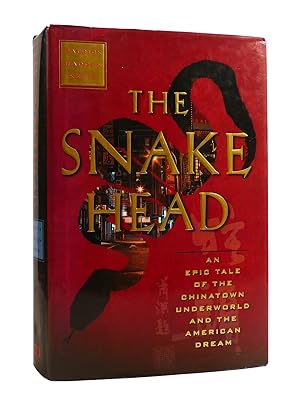 Image du vendeur pour THE SNAKEHEAD An Epic Tale of the Chinatown Underworld and the American Dream mis en vente par Rare Book Cellar