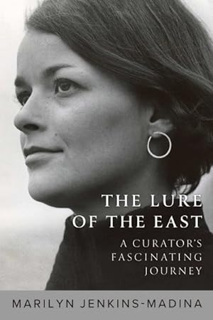 Bild des Verkufers fr Lure of the East : A Curator's Fascinating Journey zum Verkauf von GreatBookPrices