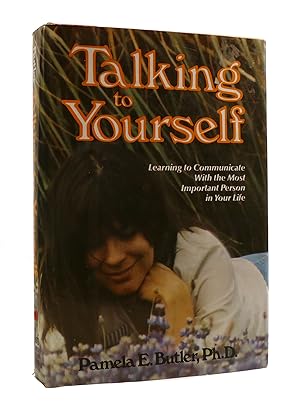 Imagen del vendedor de TALKING TO YOURSELF Learning to Communicate with the Most Important Person in Your Life a la venta por Rare Book Cellar