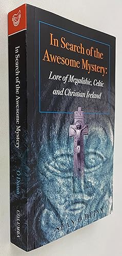Seller image for In Search of the Awesome Mystery: Lore of Megalithic, Celtic and Christian Ireland for sale by Gordon Kauffman, Bookseller, LLC