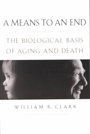 Seller image for Means to an End : The Biological Basis of Aging and Death for sale by GreatBookPrices