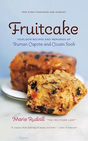 Bild des Verkufers fr Fruitcake : Heirloom Recipes and Memories of Truman Capote & Cousin Sook zum Verkauf von AHA-BUCH GmbH