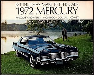 BETTER IDEAS MAKE BETTER CARS, 1972 MERCURY, MARQUIS - MONTEREY - MONTEGO - COUGAR - COMET
