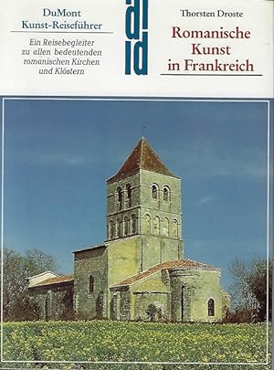 Romanische Kunst in Frankreich : ein Reisebegleiter zu allen bedeutenden romanischen Kirchen und ...