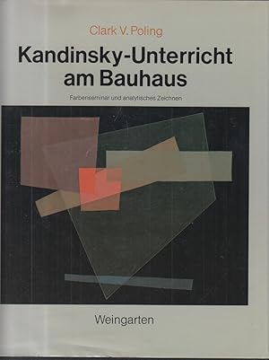 Bild des Verkufers fr Kandinsky-Unterricht am Bauhaus Farbenseminar und analytisches Zeichnen zum Verkauf von Allguer Online Antiquariat