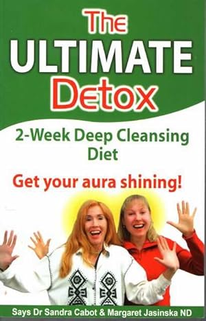 Imagen del vendedor de The Ultimate Detox: 2-Week Deep Cleansing Diet - Get Your Aura Shining! a la venta por Leura Books