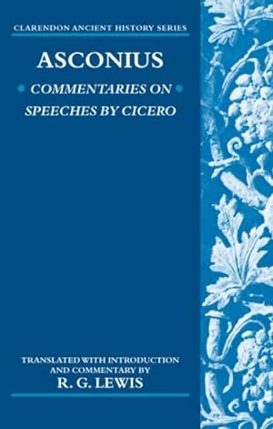 Imagen del vendedor de Asconius : Commentaries on Speeches of Cicero a la venta por GreatBookPrices