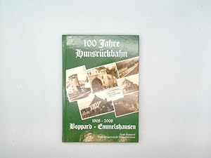 Bild des Verkufers fr 100 Jahre Hunsrckbahn : 1908-2008 ; Boppard - Emmelshausen. zum Verkauf von Buchschloss