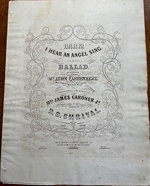 Seller image for Hark! I Hear An Angel Sing. Ballad, As Sung By Mr. John Farrenberg Composed & Respectfully Dedicated to Mrs. James Gardner Jr. for sale by Americana Books, ABAA