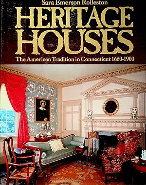Imagen del vendedor de Heritage Houses: The American Tradition in Connecticut 1660-1900 a la venta por Adventures Underground