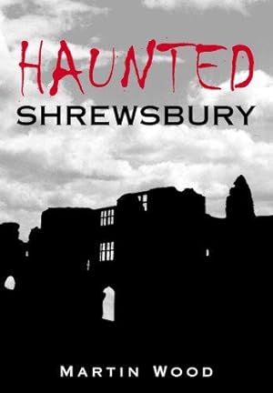 Bild des Verkufers fr Haunted Shrewsbury zum Verkauf von WeBuyBooks