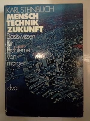 Seller image for Mensch, Technik, Zukunft : Basiswissen fr Probleme von morgen. for sale by ANTIQUARIAT FRDEBUCH Inh.Michael Simon