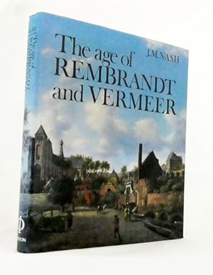 The Age of Rembrandt and Vermeer : Dutch Painting in the Seventeenth Century (Signed by Author)