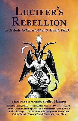 Seller image for Lucifer\ s Rebellion: A Tribute to Christopher S. Hyatt, PH.D. for sale by moluna