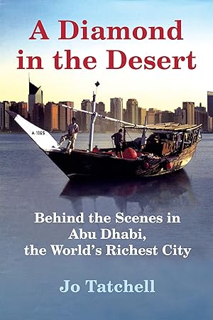 Bild des Verkufers fr A Diamond in the Desert: Behind the Scenes in Abu Dhabi, the World\ s Richest City zum Verkauf von moluna