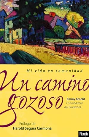 Imagen del vendedor de Un camino gozoso/ A Joyful Pilgrimage : Mi vida en comunidad/ My Life in Community -Language: spanish a la venta por GreatBookPrices