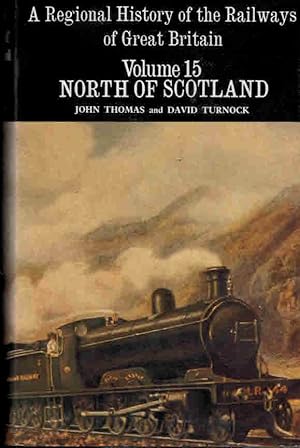 Image du vendeur pour The North of Scotland. A Regional History of the Railways of Great History. Volume 15 mis en vente par Barter Books Ltd