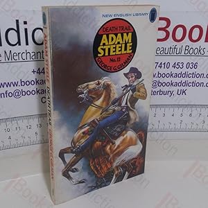 Image du vendeur pour Death Trail Adam Steele series, No. 12) mis en vente par BookAddiction (ibooknet member)