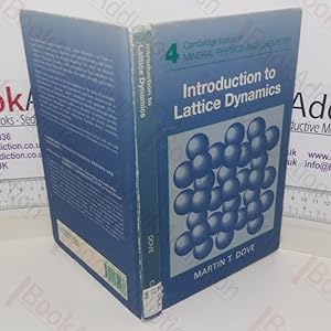 Introduction to Lattice Dynamics (Cambridge Topics in Mineral Physics and Chemistry series, No. 4)