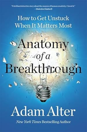 Immagine del venditore per Anatomy of a Breakthrough : How to get unstuck and unlock your potential venduto da Smartbuy