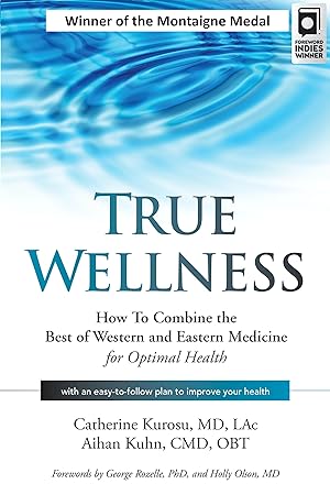 Bild des Verkufers fr True Wellness: How to Combine the Best of Western and Eastern Medicine for Optimal Health zum Verkauf von moluna
