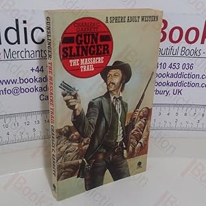 Gun Slinger: The Massacre Trail (A Sphere Adult Western