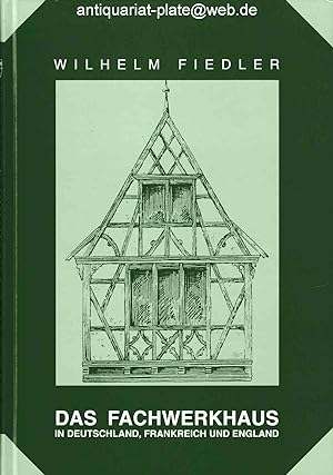 Seller image for Das Fachwerkhaus in Deutschland, Frankreich und England. for sale by Antiquariat-Plate