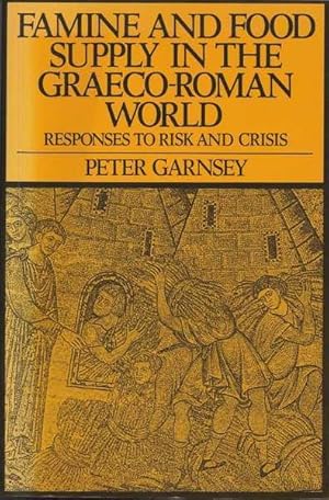 Immagine del venditore per Famine and Food Supply in the Graeco-Roman World: Responses to Risk and Crisis venduto da Goulds Book Arcade, Sydney