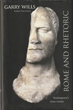 Rome and Rhetoric: Shakespeare's Julius Caesar