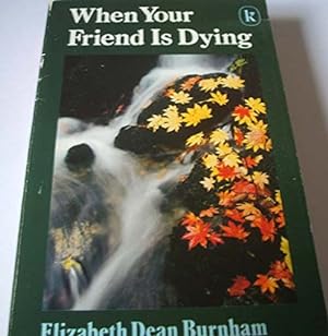 Seller image for When Your Friend is Dying for sale by WeBuyBooks