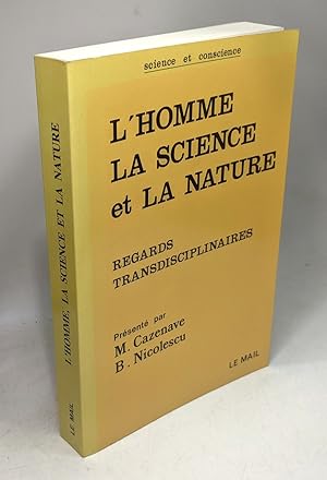 Seller image for L'HOMME LA SCIENCE ET LA NATURE. Regards transdisciplinaires for sale by crealivres