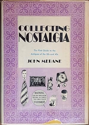 Collecting Nostalgia : The First Guide to Antiques of the 30's and 40's