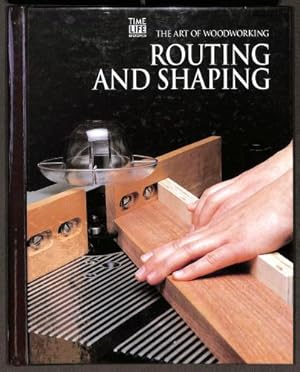 Seller image for Routing and Shaping (Art of Woodworking S.) for sale by WeBuyBooks